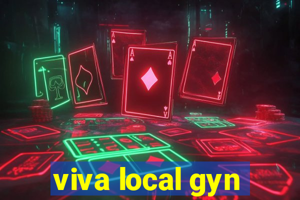 viva local gyn